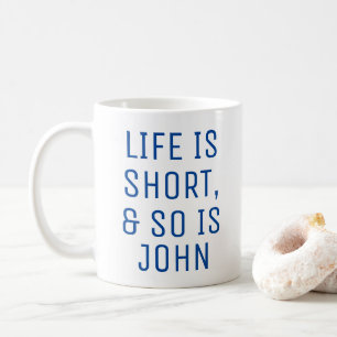 Mug La vie personnalisée est une courte citation Humou