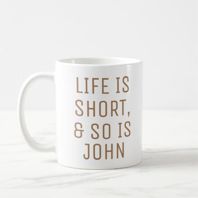 Mug La vie personnalisée est une courte citation Humou (Gauche)