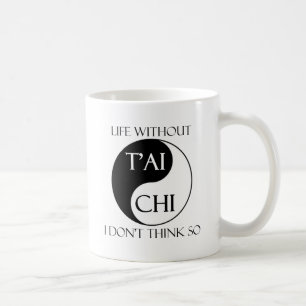 Mug La vie sans Chi de Tai ?