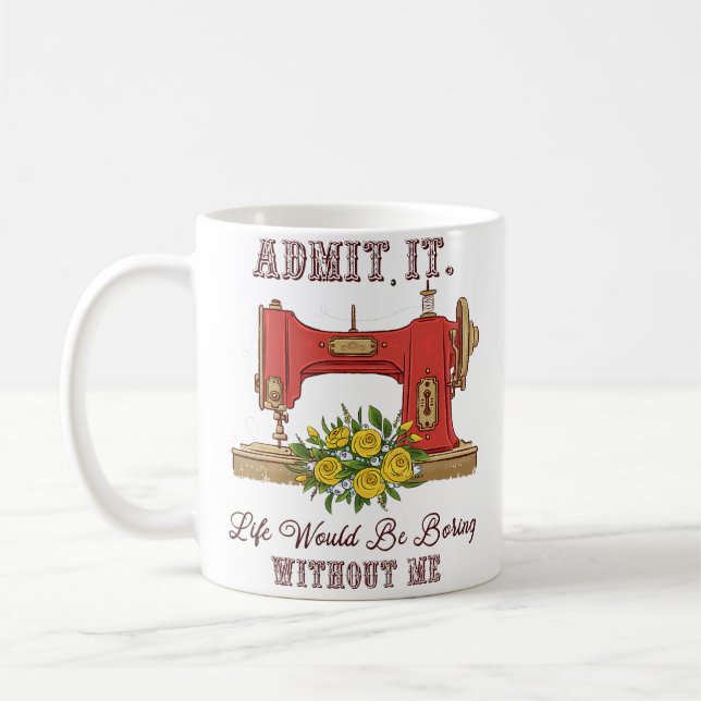 Mug La vie serait ennuyeuse sans moi Tailor Couture Am (Gauche)