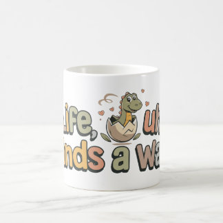 Mug La vie trouve un moyen