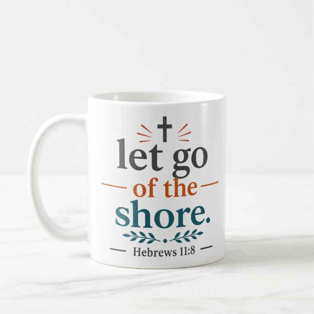 Mug Lâchez le Rivage Citation Inspirée des Écritures (Gauche)