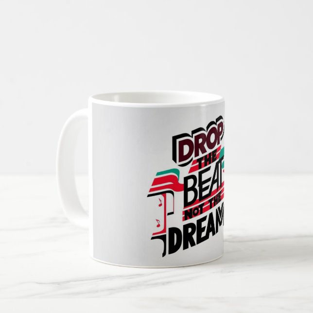 Mug Lâchez le rythme, pas le rêve (Devant gauche)