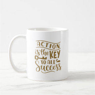 MUG L'ACTION EST LA CLÉ DE TOUT SUCCÈS