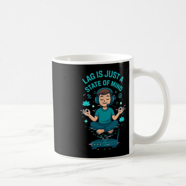 Mug Lag Is Just A State Of Mind Funny Gamer Design  (Droite)