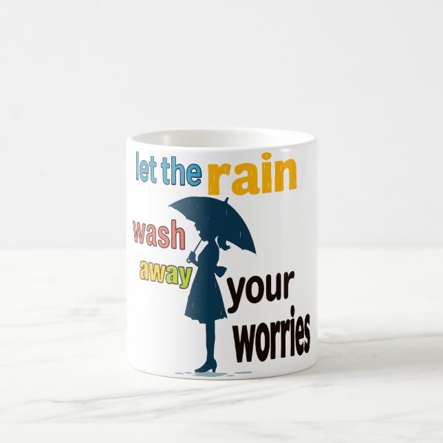 Mug Laisse la pluie te laver tes soucis (Centre)