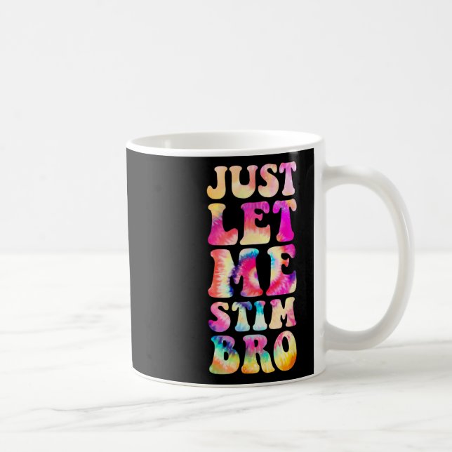 Mug Laisse-Moi Stim Bro Autistic Sensibilisation sur l (Droite)