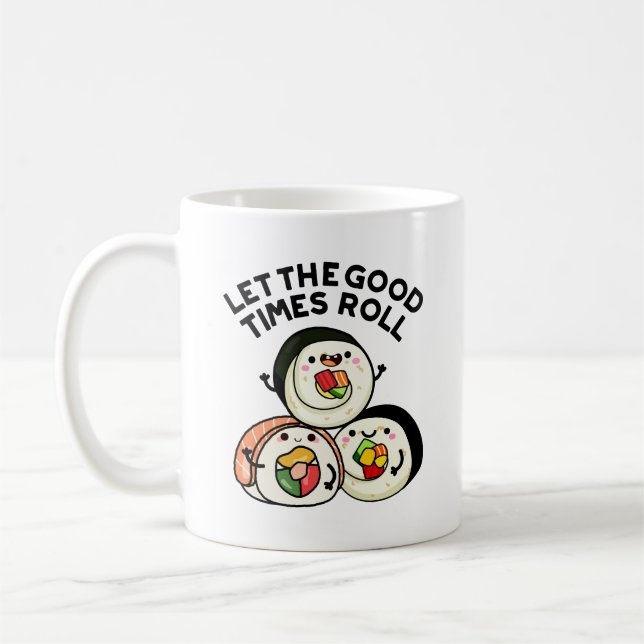 Mug Laisser Les Bons Temps Rouler Des Sushi Puns Drôle (Gauche)