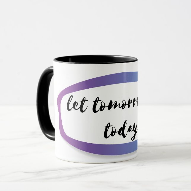 Mug laissez demain être aujourd'hui (Devant gauche)
