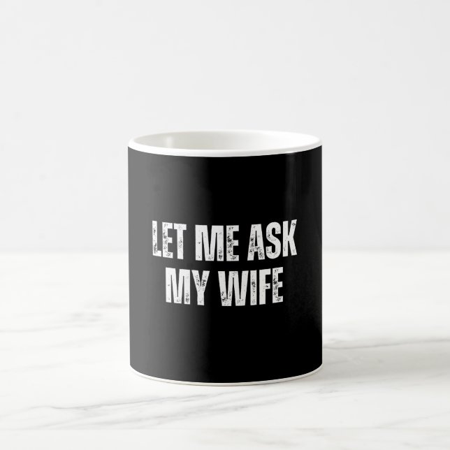 Mug laissez-moi demander à ma femme (Centre)