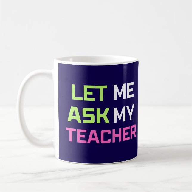 Mug laissez-moi demander à mon professeur (Gauche)