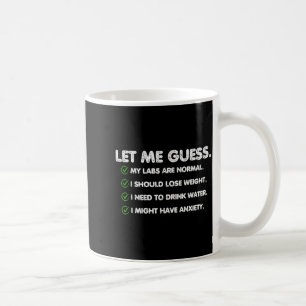 Mug Laissez-moi deviner que mes analyses sont normales