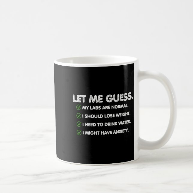 Mug Laissez-moi deviner que mes analyses sont normales (Droite)
