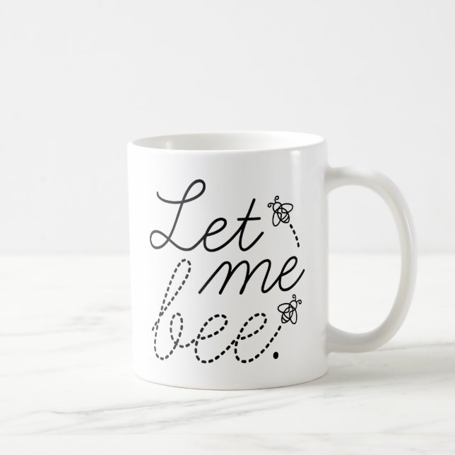 Mug Laissez-moi être une abeille (Droite)