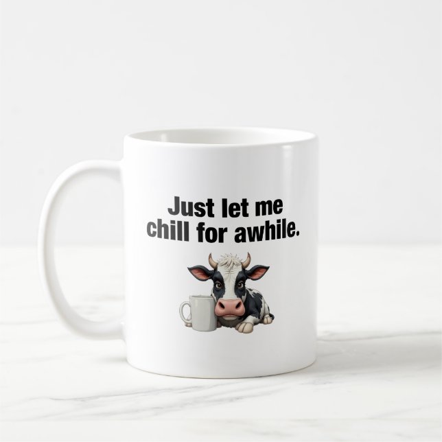 Mug Laissez-moi simplement me détendre un peu. Vache d (Gauche)