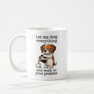 Mug laissez-moi tout lâcher et travailler sur votre pr