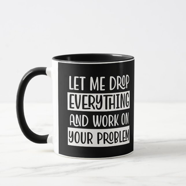 Mug Laissez-moi tout laisser tomber et travailler un H (Gauche)