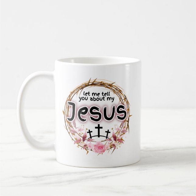 Mug "Laissez-moi vous parler de mon Jésus"  (Gauche)