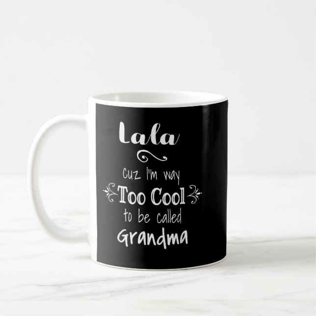Mug Lala Trop Cool pour être appelée grand-mère pour G (Gauche)