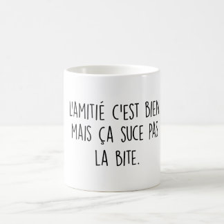 Mug L'amitié c'est bien mais ça suce pas la morsure