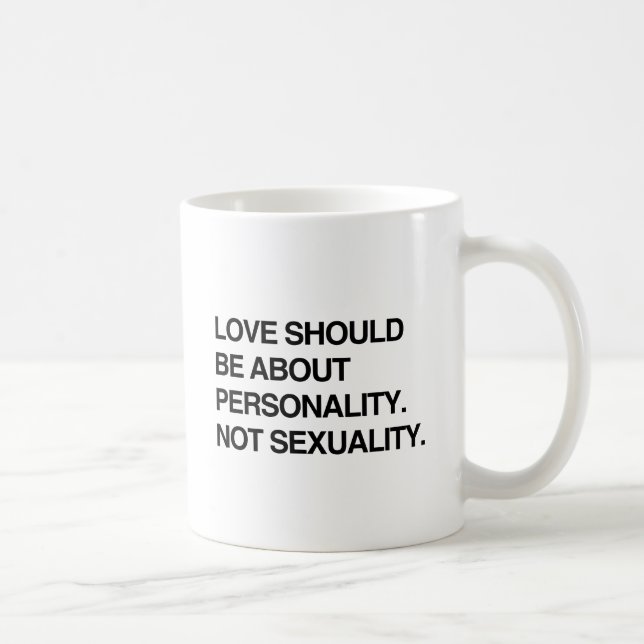 Mug L'AMOUR DEVRAIT ÊTRE À PROPOS DE LA PERSONNALITÉ.p (Droite)