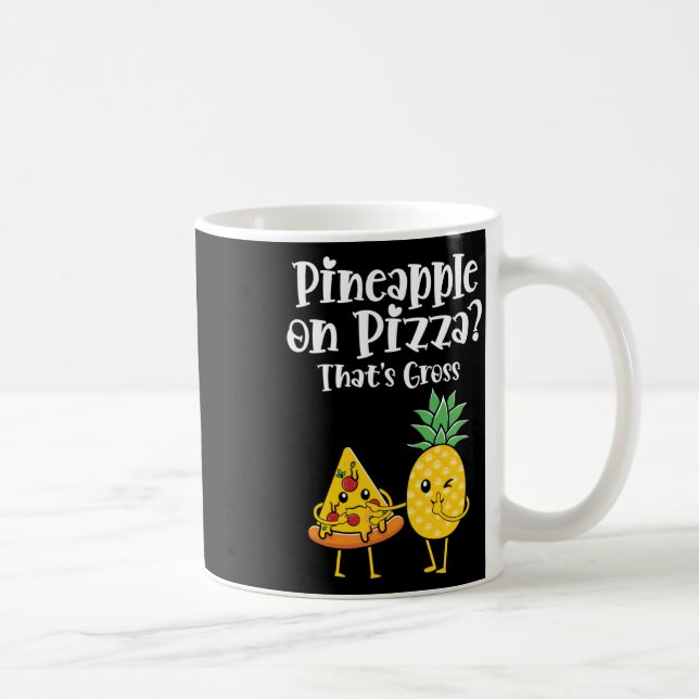 Mug L'ananas sur la pizza c'est de la nourriture drôle (Droite)