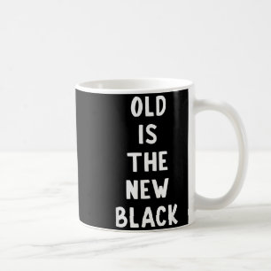 Mug L'ancien est le nouveau noir Jeune âge drôle de di