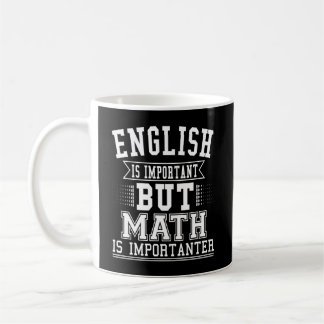 Mug L'Anglais Est Important, Mais La Mathématiques Est