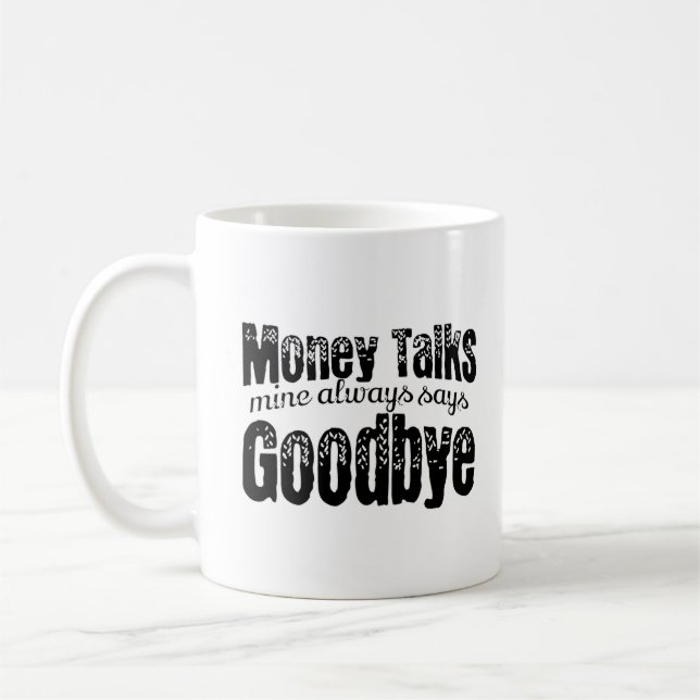 Mug L'argent parle, le mien dit toujours adieu (Gauche)