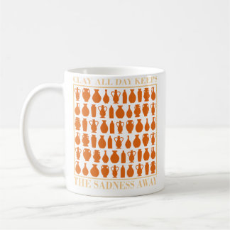 Mug L'Argile Toute La Journée Éloigne La Tristesse - F