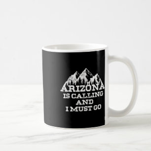 Mug L'Arizona appelle et je dois aller Montagnes