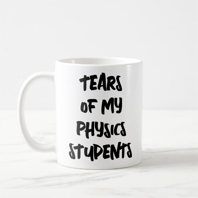 Mug Larmes de mes élèves de physique Drôle de physique (Gauche)