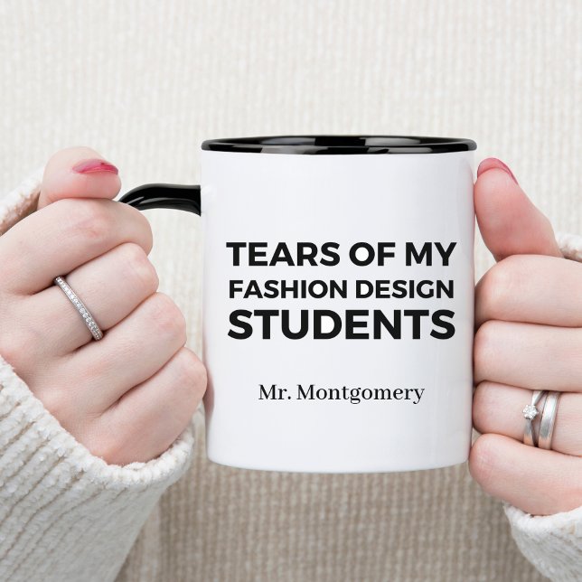Mug Larmes de mes étudiants en design de mode Professe (Créateur téléchargé)
