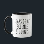 Mug Larmes De Mes Étudiants En Sciences<br><div class="desc">Tears Of My Science Students Cette conception rend hommage à un professeur de sciences dévoué,  qui met en valeur l'humour et qui capture les montagnes russes émotionnelles vécues par ses élèves.</div>