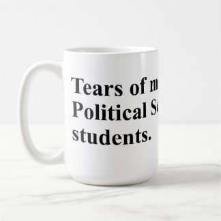 Mug Larmes de mes étudiants en sciences politiques.