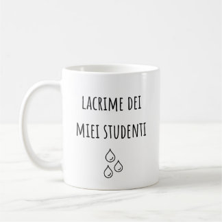 Mug Larmes De Mes Étudiants Italiens - Enseignant Ital