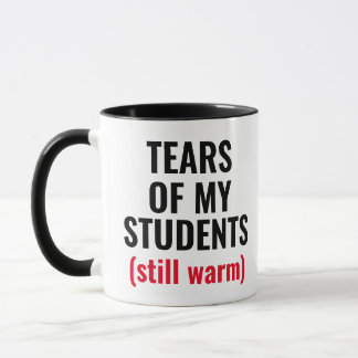 Mug Larmes Des Étudiants Drôle Mean Enseignant