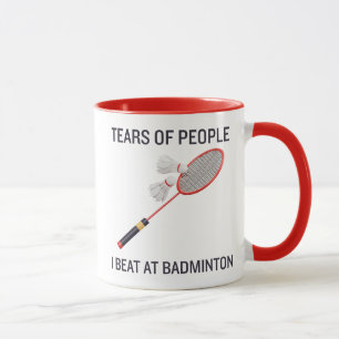 Mug Larmes du peuple que je frappe à Badminton