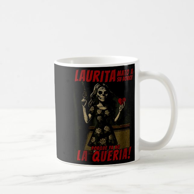 Mug Laurita a tué son petit ami Funny Mexican Hallowee (Droite)