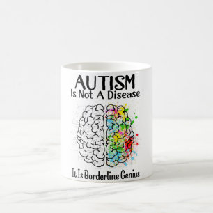 Mug L'Autisme N'Est Pas Une Maladie, C'Est Le Génie Bo