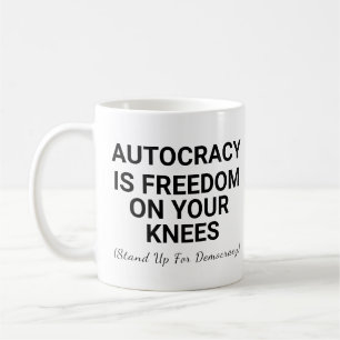 Mug L'autocratie est la liberté à genoux