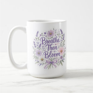 Mug Lavande : Respirez, Puis Fleurissez