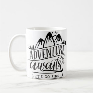 Mug L'aventure attend que nous allons la trouver