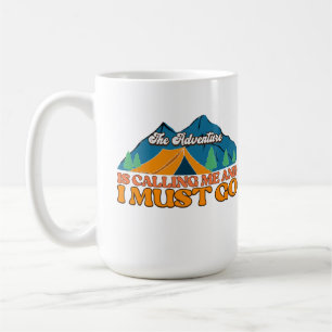 Mug L'aventure m'appelle et je dois y aller
