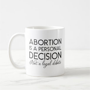 Mug L'Avortement Est Une Décision Personnelle Et Non U