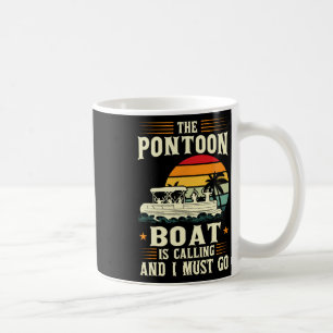 Mug Le Bateau Pontoon Appelle Et Je Dois Aller Pontoon