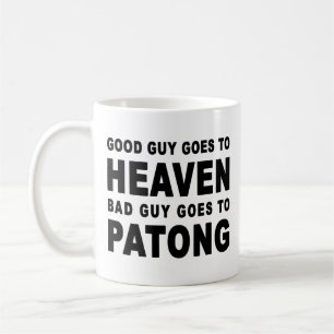MUG LE BON GARS VA AU CIEL LE MAUVAIS GARS VA À PATONG