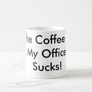 Mug Le café dans mon bureau suce !