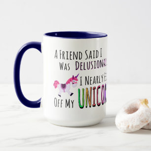 Mug Le café de licorne, un ami a indiqué que j'étais
