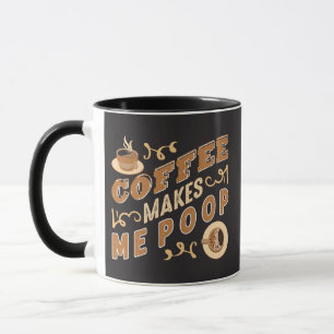 Mug Le Café Drôle Me Fait Poop